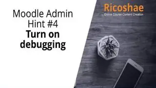 MOODLE Admin Hint #4 TURN ON DEBUGGING - Ricoshae