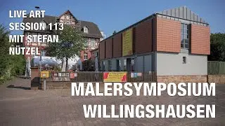 LIVE ART SESSION 113 | MALERSYMPOSIUM WILLINGSHAUSEN