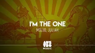 Mojjo, Juliah - I'm The One (Official Lyric Video)