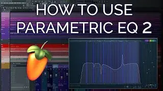 The Best Way To Use Fruity Parametric EQ 2 - FL Studio Basics