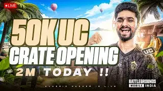 LETS HIT 2 MILLION TODAY | 50K UC CRATE OPENING | BGMI LIVE