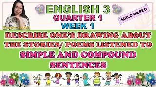 ENGLISH 3 || QUARTER 1 WEEK 1 | MELC-BASED | DESCRIBES ONE'S DRAWING | SIMPLE AND COMPOUND SENTENCES