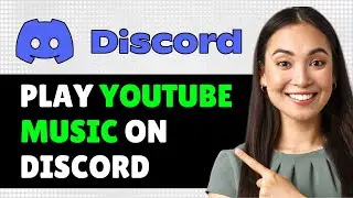 How To Play Youtube Music On Discord 2024 (Step By Step Guide)