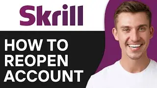 How To Reopen Skrill Account (2024)