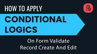 Conditional Logics On WordPress Form Validate in Bit Form(Record Create and Edit)