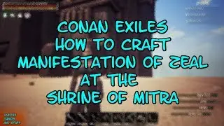 Conan Exiles How to Craft a Manifestation of Zeal at the Shrine of Mitra