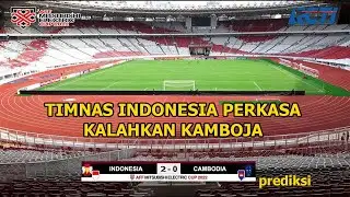 Tampil Perkasa! Indonesia vs Kamboja! Tampil Perkasa Indonesia Kalahkan Kamboja 2 0, Prediksi