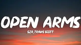 SZA - Open Arms (Lyrics) ft. Travis Scott