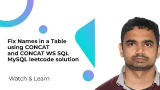 Fix Names in a Table using CONCAT and CONCAT WS SQL MySQL leetcode solution