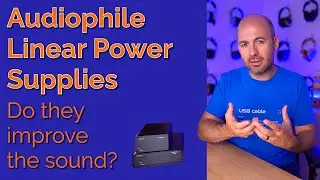 Audiophile Linear Power Supplies - Do they improve the sound?