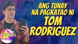 Ang Tunay na Pagkatao ni Tom Rodriguez