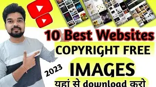 Top 10 Websites for Copyright Free Images 2023 | How to Download Copyright Free Images for YouTube