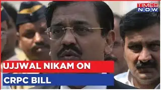 Sr Advocate Ujjwal Nikam Discusses The CRPC Bill Presented By Home Minister Amit Shah In Lok Sabha