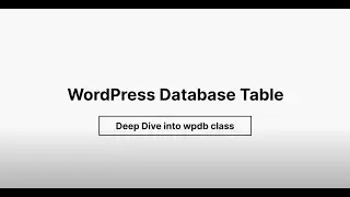 Custom Database Table  - Deep Dive into wpdb class