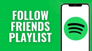 How to Follow Friends playlist on Spotify