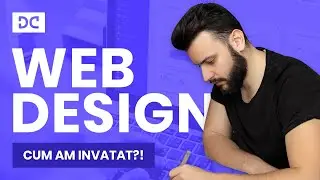 Cum am invatat WEB DESIGN?!