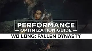 Wo Long: Fallen Dynasty — How to Reduce/Fix Lag and Boost/Improve Performance