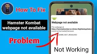 How to Fix Hamster Kombat Not Opening (2024) | Hamster Kombat Webpage Not Available