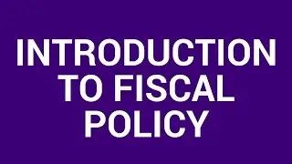 Introduction to fiscal policy