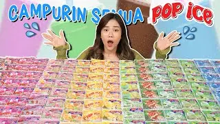 CAMPUR SEMUA RASA POP ICE! APA YA RASANYA?
