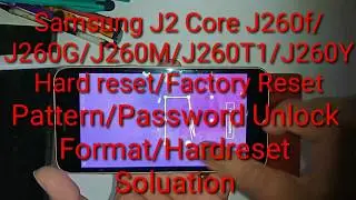 Samsung J2 Core J260f /G/H/M/ Hard reset Factory reset/Pttern unlock easy soluation