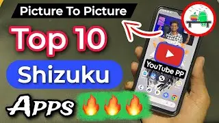 Best Shizuku Apps 2024 | Top 10 Shizuku Supported Apps | Best Shizuku Mods