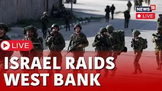 Israel Hamas News LIVE | IDF Continues To Raid West Bank LIVE | West Bank LIVE | IDF Live | N18L