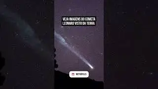 Veja imagens do cometa Leonardo visto da Terra