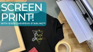 Unboxing! How To Make A Reusable Screen Print Template with Siser® EasyPSV® Starling™