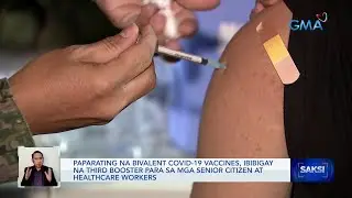 Paparating na bivalent COVID-19 vaccines, ibibigay na third booster para sa mga senior... | Saksi