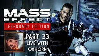 Mass Effect 3 Legendary Edition Part 33 - Live with Oxhorn