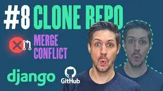 Clone Repo & Merge Conflict - Deployment with Django - Part 8