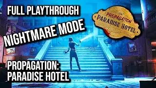 Propagation: Paradise Hotel | Nightmare Mode Full Playthrough | 60FPS - No Commentary