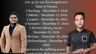 Join us for our live Gospel tour || Dates and Venues|| DJ Wanshan & Eladmitre Dkhar