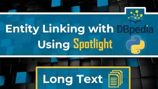 Entity Linking For A Long Text Using DBpedia Spotlight In Python