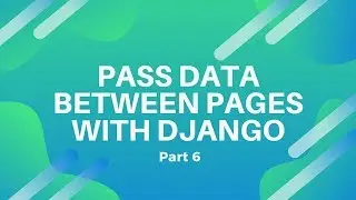 How to Pass Values Between HTML Pages Using Django Forms