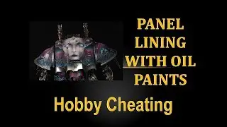 Hobby Cheating 212 - Panel Lining with Oils