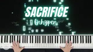 ENHYPEN 엔하이픈 - Sacrifice ( Eat Me Up ) | Piano Cover