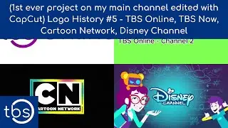 (READ DESCRIPCTION) Logo History #5 - TBS Online, TBS Now, Cartoon Network, Disney Channel