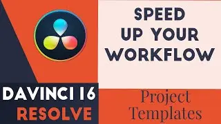 Davinci Resolve 16 Project Templates - How to avoid rework