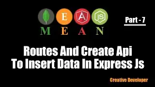 Create post routes and api in express js || Mean Stack - 7 (creative developer)