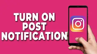 How to Turn ON Post Notifications on Instagram 2023