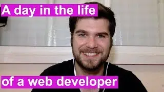 First Year as a Web Developer | Day in the Life of a Web Developer