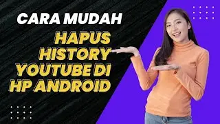 Cara Mengapus History Youtube di Hp Android Terbaru 2023