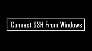 How To Connect SSH From Windows