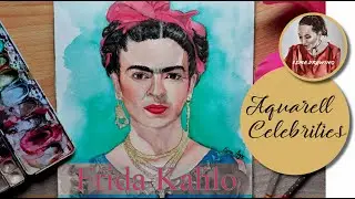 Frida Kahlo - Aquarell Celebrities - Drawing Process - Esma Drawings