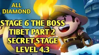 THE BOSS SECRET STAGE TIBET PART 2 LEVEL 4.3 Diamond Quest: Don't Rush gameplay