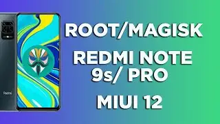 ROOT REDMI NOTE 9S / NOTE 9 PRO MAGISK MIUI 12