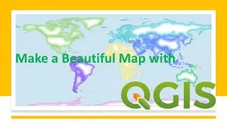 Video 03: Make a Beautiful Map with QGIS