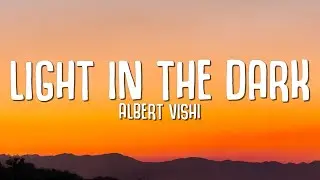 Alan Walker Style || Albert Vishi - Light In The Dark (Lyrics)